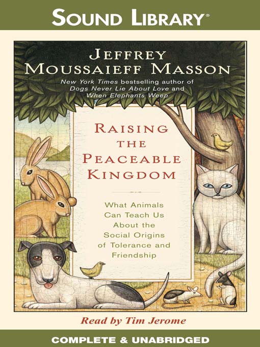 Title details for Raising the Peaceable Kingdom by Jeffrey Moussaieff  Masson - Available